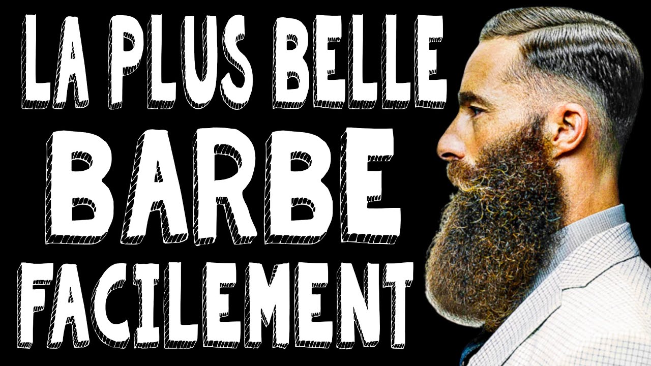 COMMENT SE FAIRE UNE BARBE PARFAITE ?