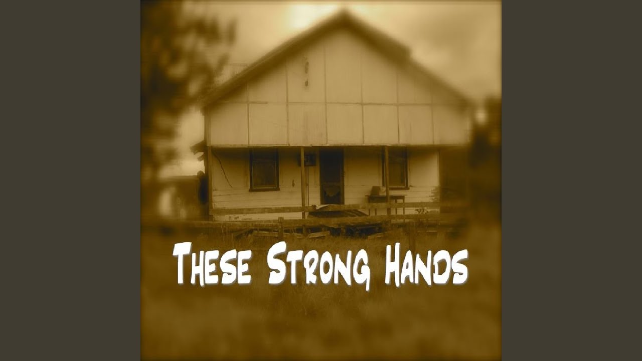 These Strong Hands