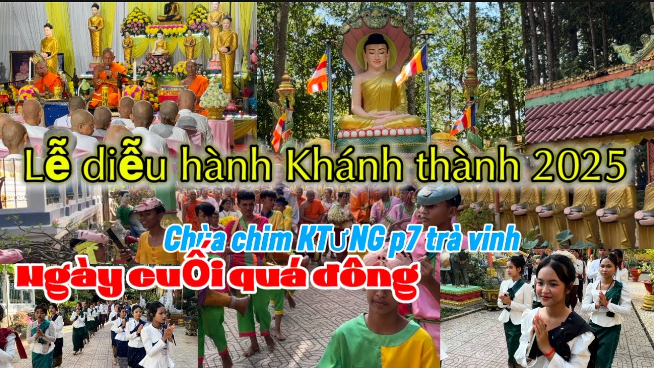 Lễ diễu hành Khánh thành cổng hàng rào và an vị Phật chùa chim ktưng p7 trà vinh: phương dưa leo
