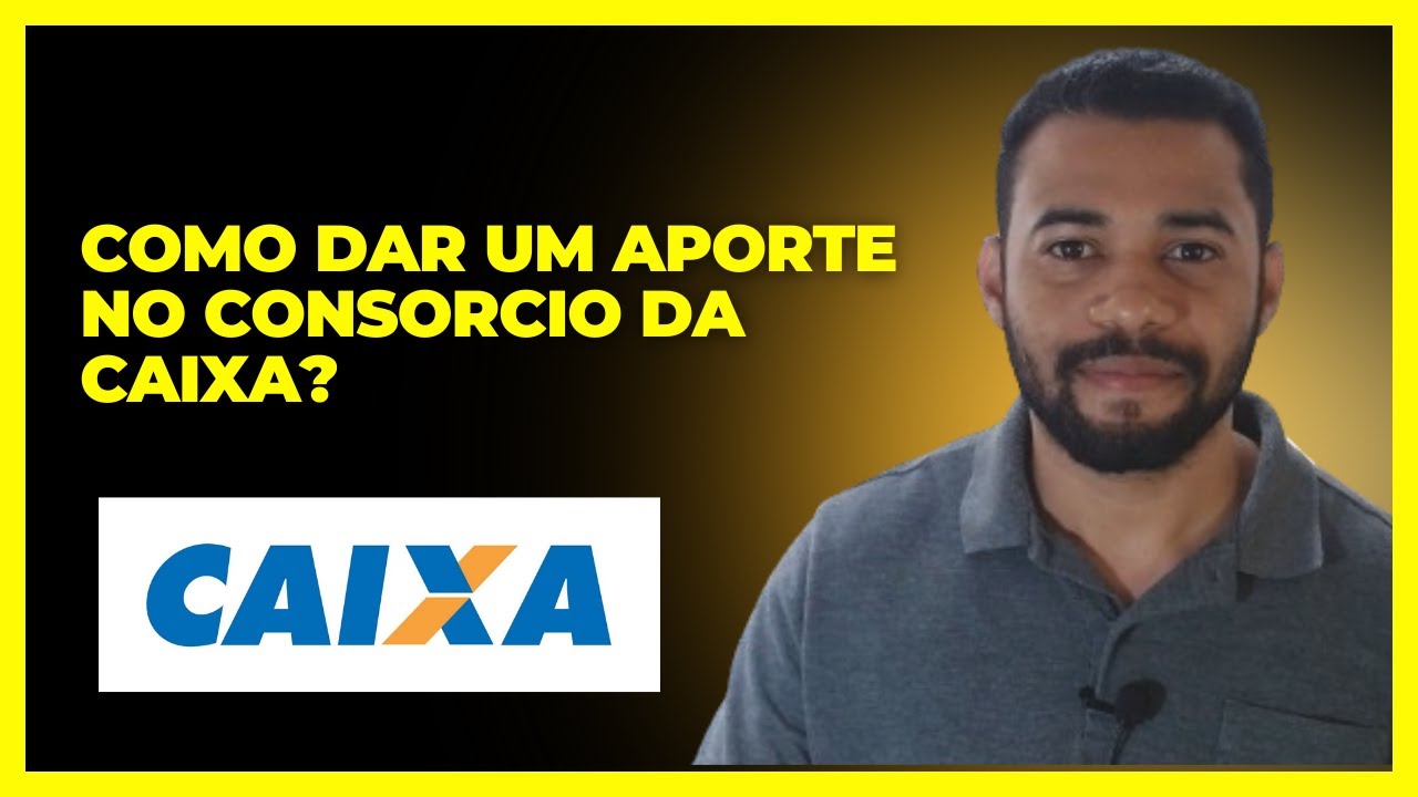 Como Dar Um Aporte no Consorcio da Caixa