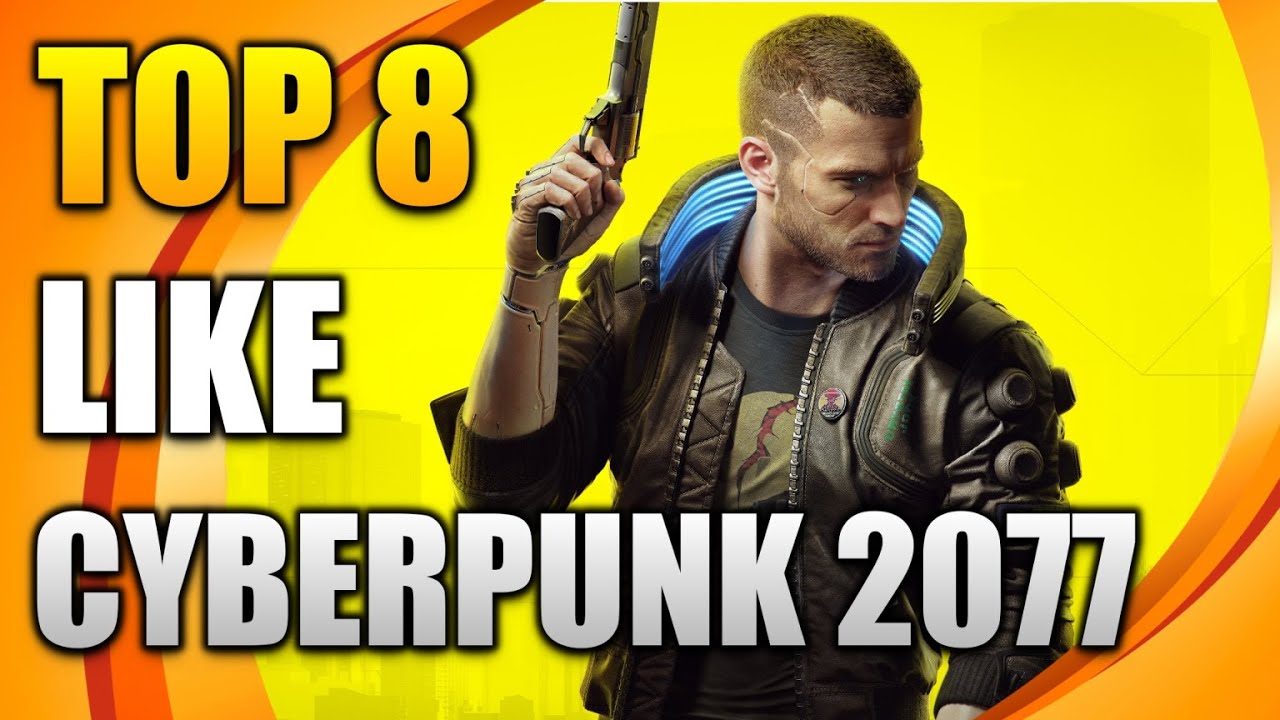 8 лучших игр, похожих на Cyberpunk 2077 | Подобные игры на Cyberpunk 2077