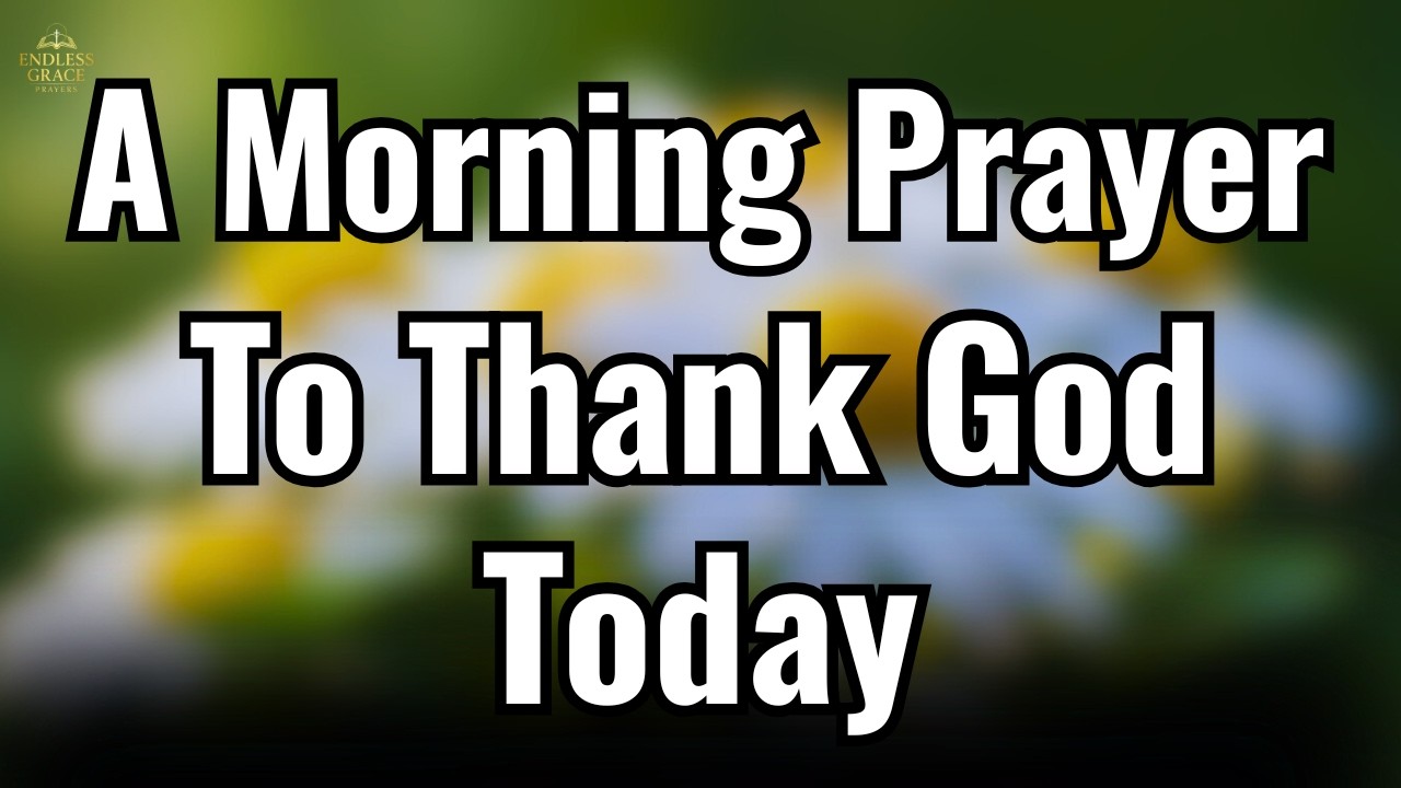 Thank You Lord For Waking Me Up This Morning | Powerful Morning Prayer of Thanksgiving