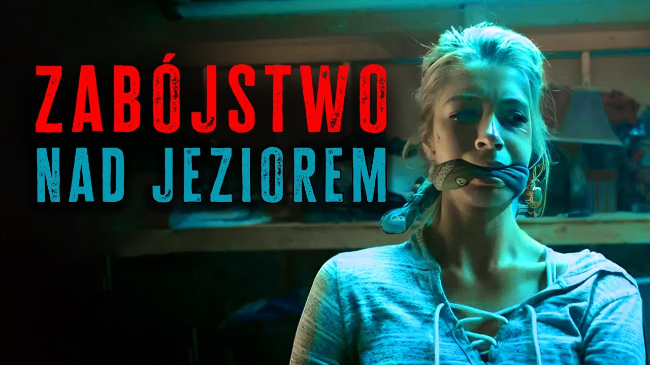 Zabójstwo Nad Jeziorem (2019) - Sekret, Który Zniszczył Życie, Thriller 4K, Cały Film, Lektor PL