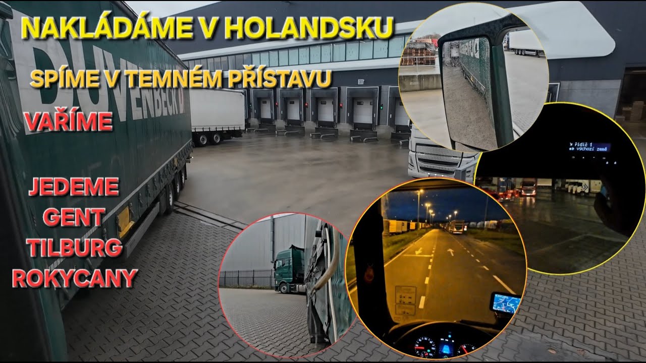 #TRUCK VLOG 51.. VYKLÁDKA V GENTU,SPÍME V PŘISTAVU,NAKLÁDKA V HOLANDSKU ,1000KM ODJETO .