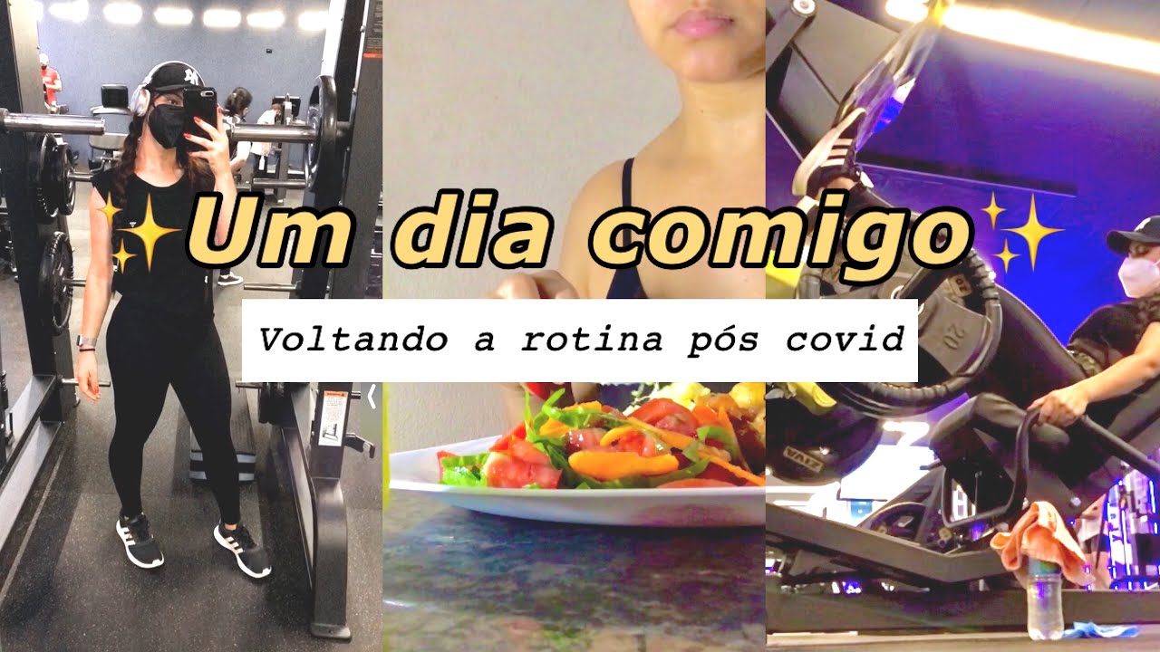 UM DIA COMIGO - Voltando a rotina p&oacute;s covid #vlog