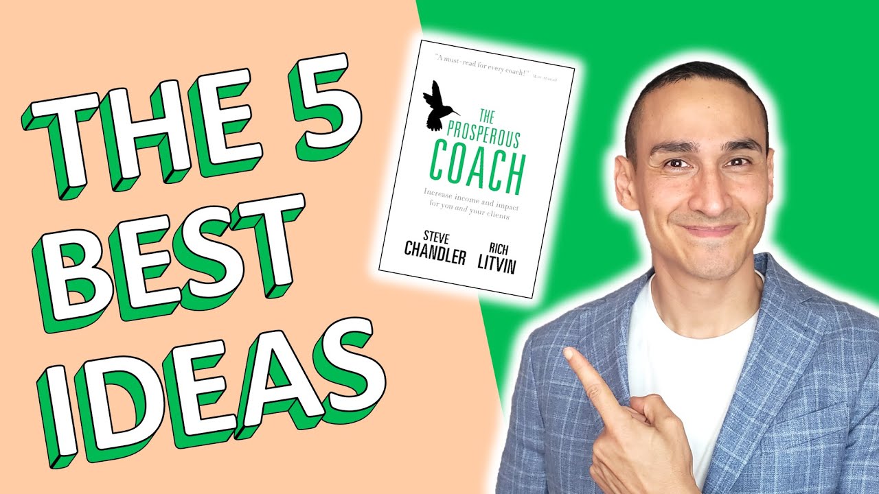 5 BEST IDEAS: THE PROSPEROUS COACH By Steve Chandler