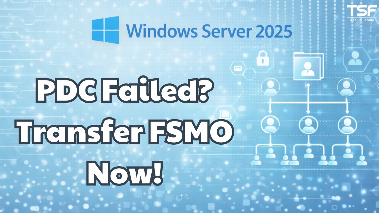 WinServer2025 - P16 How to Transfer FSMO Roles After PDC Failure