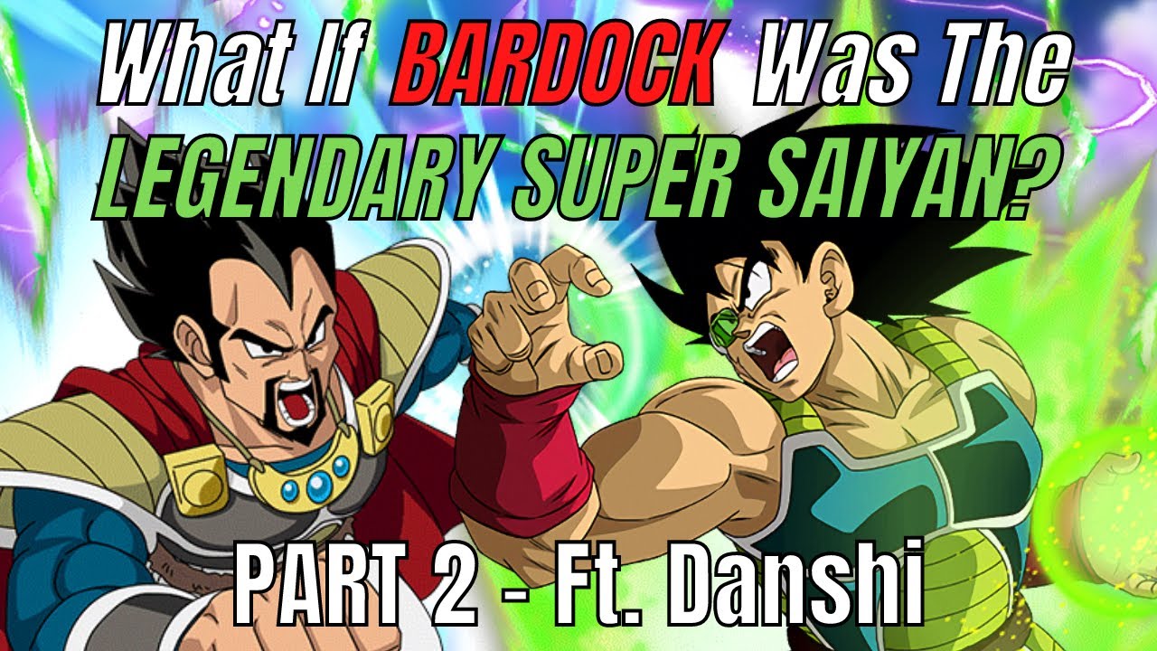 What If Bardock was the Legendary Super Saiyan? PART 2 W/ Danshi
