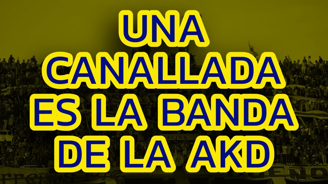 Una Canallada Es La Banda De La Acadé - Rosario Central (LETRA)