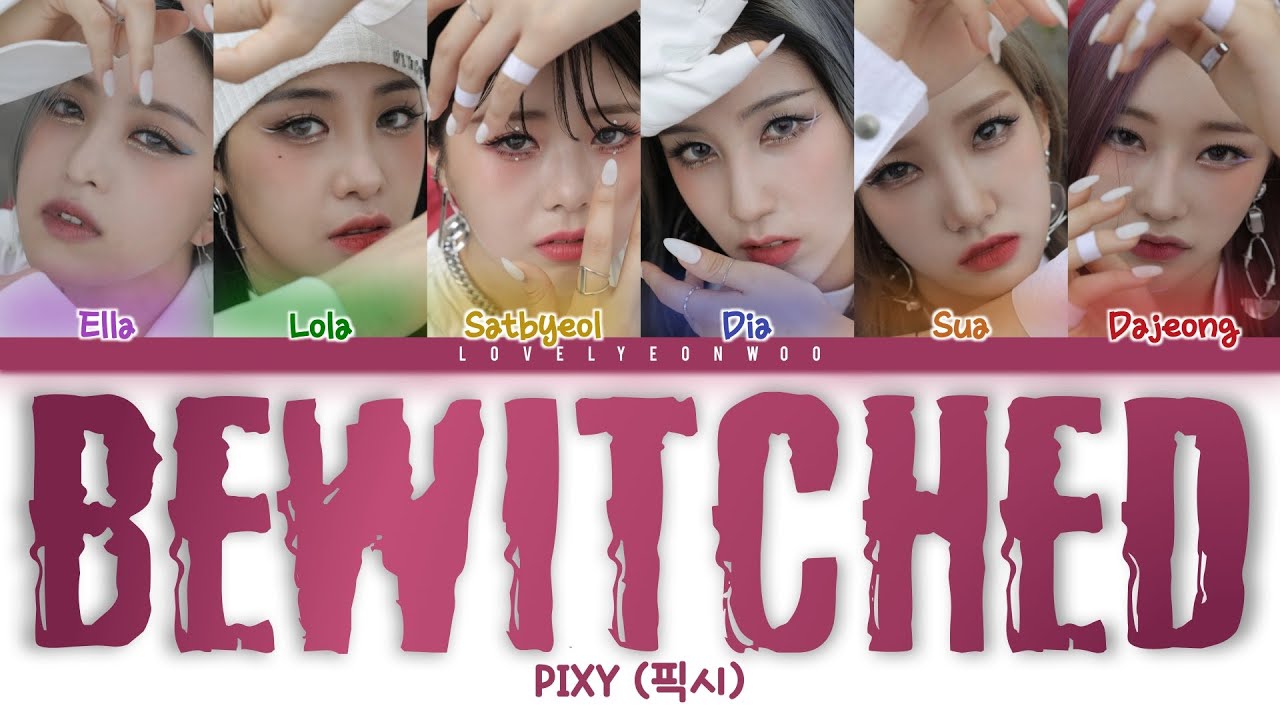 PIXY (픽시) – Bewitched Lyrics (Color Coded Han/Rom/Eng)