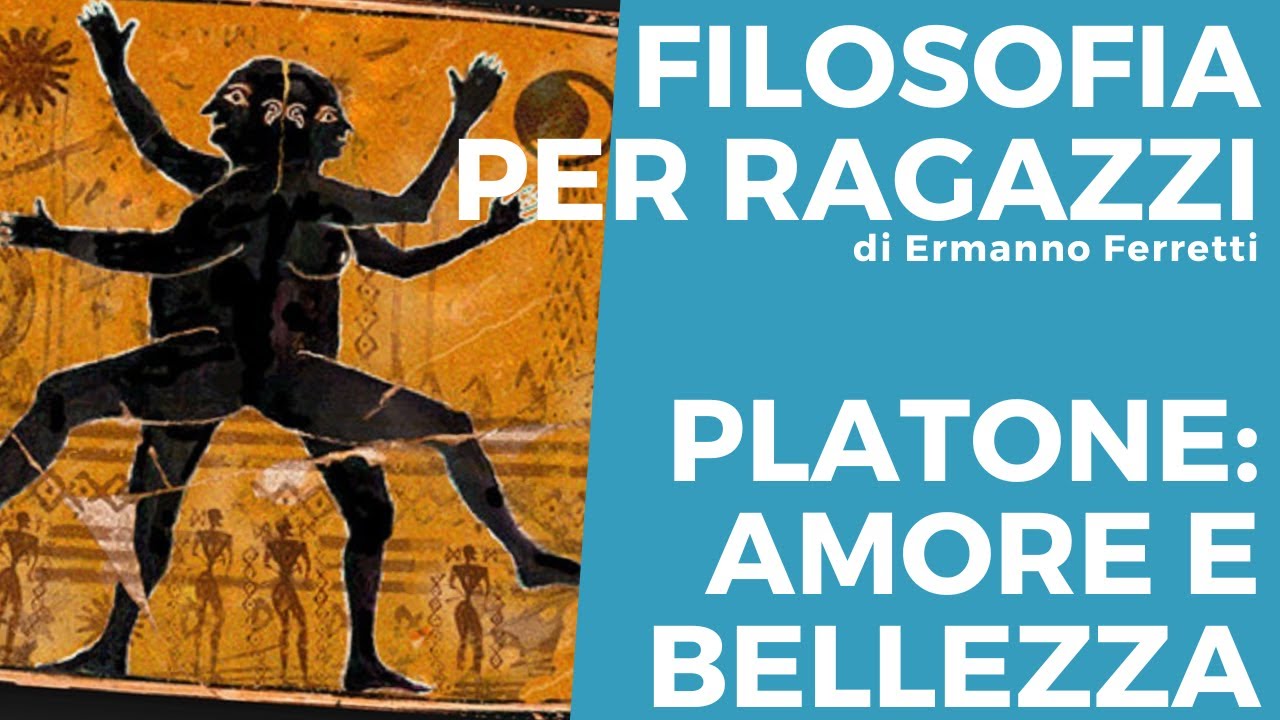 Platone: amore e bellezza [Filosofia per ragazzi 17]