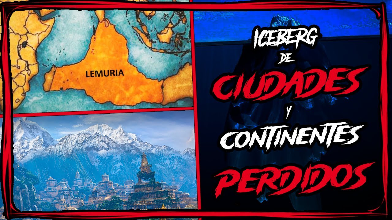 ICEBERG de CIUDADES Y CONTINENTES PERDIDOS | Marckai