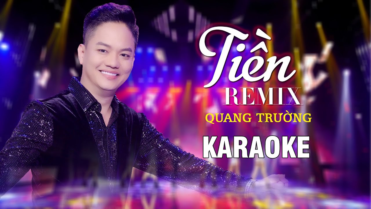 Karaoke TIỀN REMIX - Quang Trường