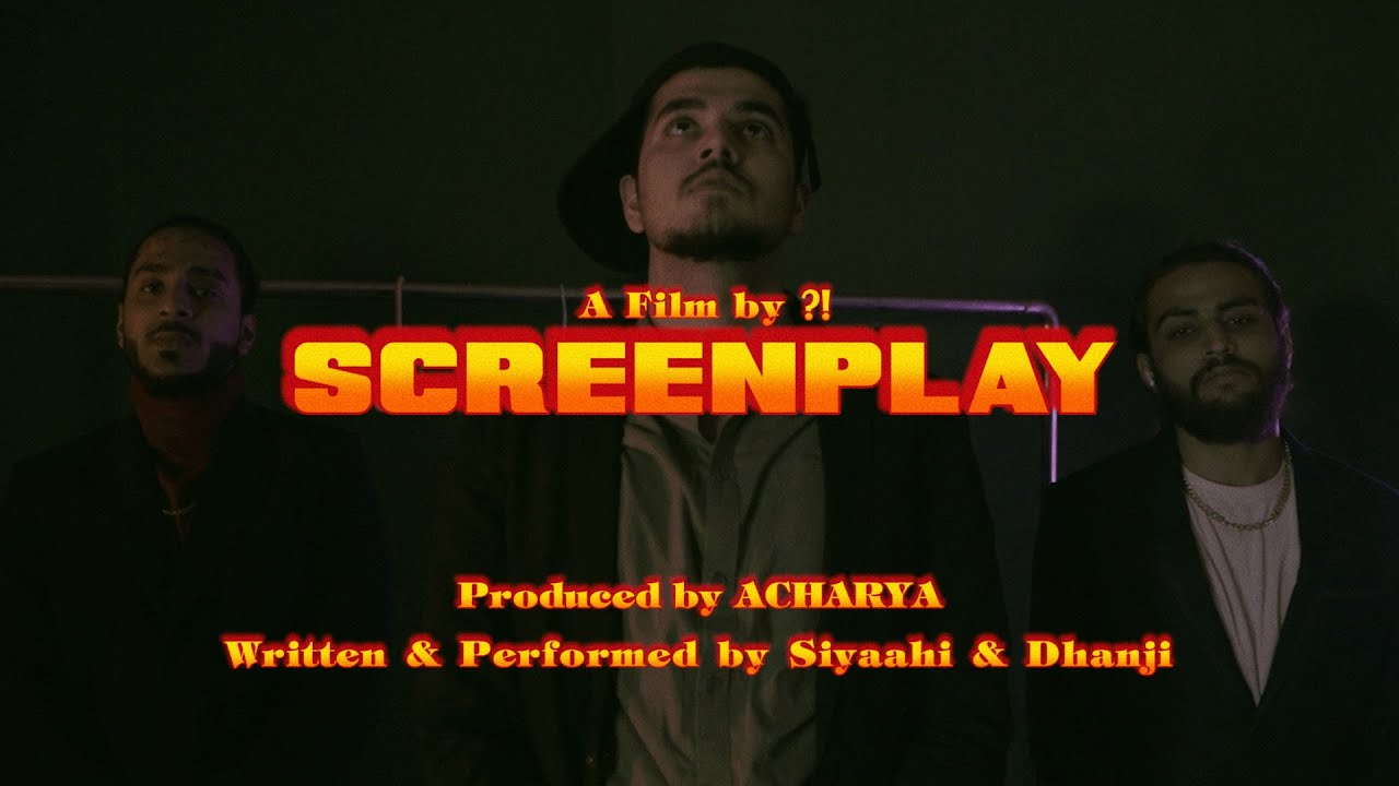 Screenplay - Dhanji x Siyaahi x Acharya (Official Music Video)