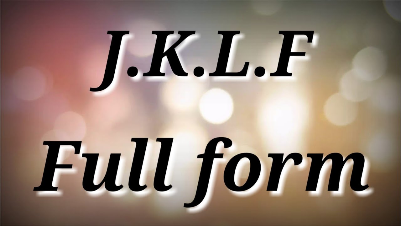 JKLF full form || JKLF || full form || JKLF meaning