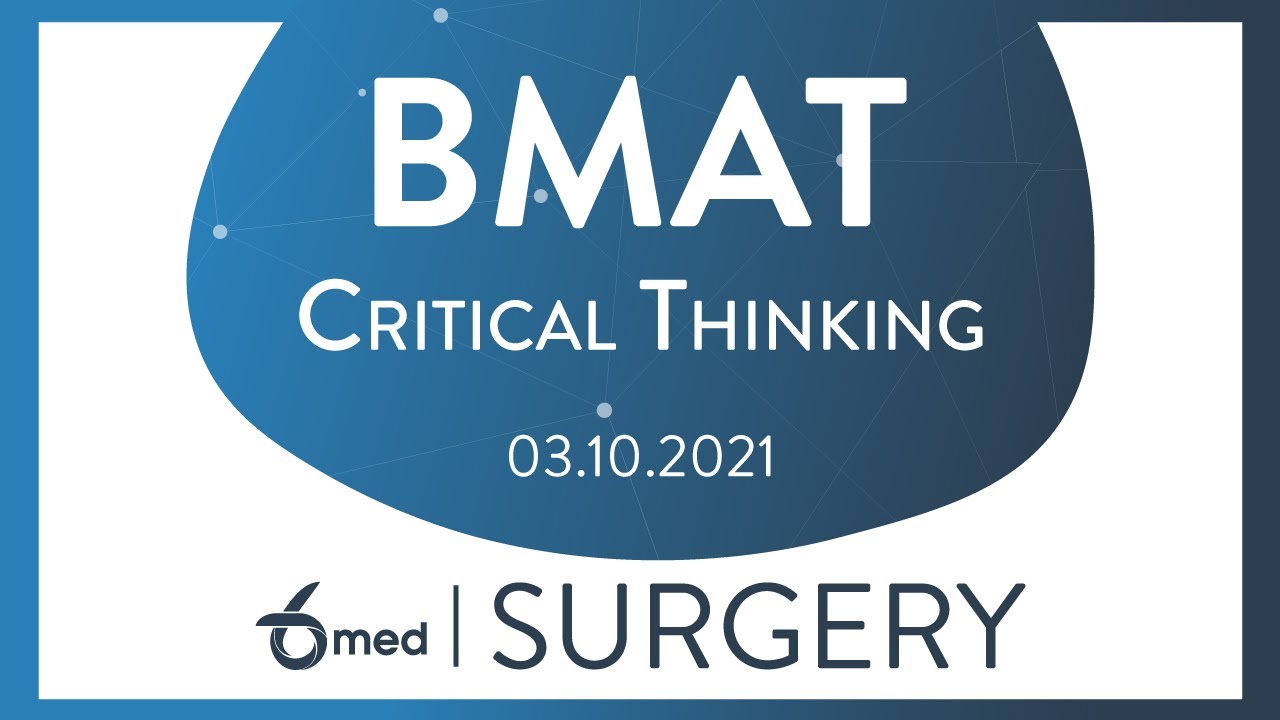 BMAT Section 1: Critical Thinking | 6med Surgery