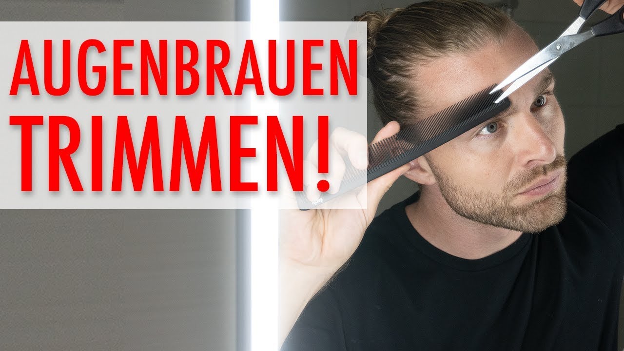 AUGENBRAUEN TRIMMEN M&Auml;NNER ● So geht's!