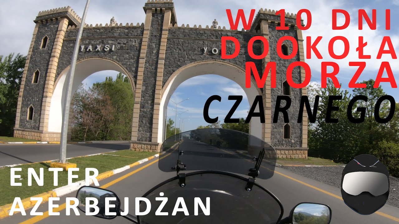 Azerbejdżan, pierwsze chwile - Dzień 5 Cz. 3/4 - [Motocyklem Dookoła Morza Czarnego]