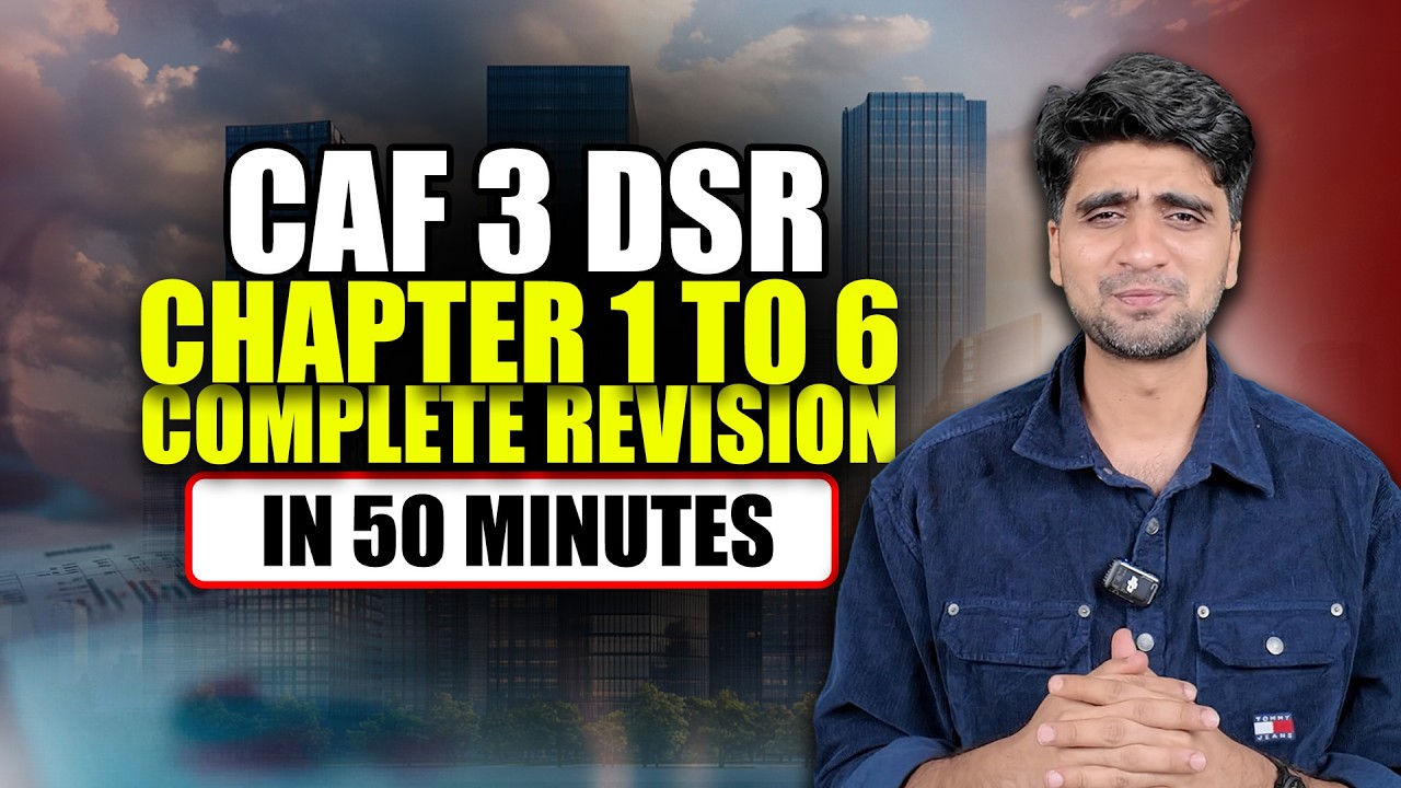 CAF 3 – DSR | Chapter 1 to 6 Complete Revision in 50 Minutes | By Sir Muhammad Ibrahim