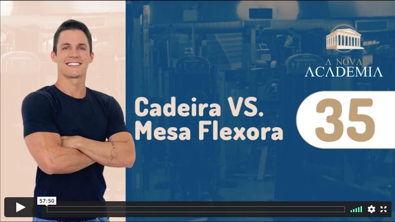 Cadeira vs. Mesa Flexora