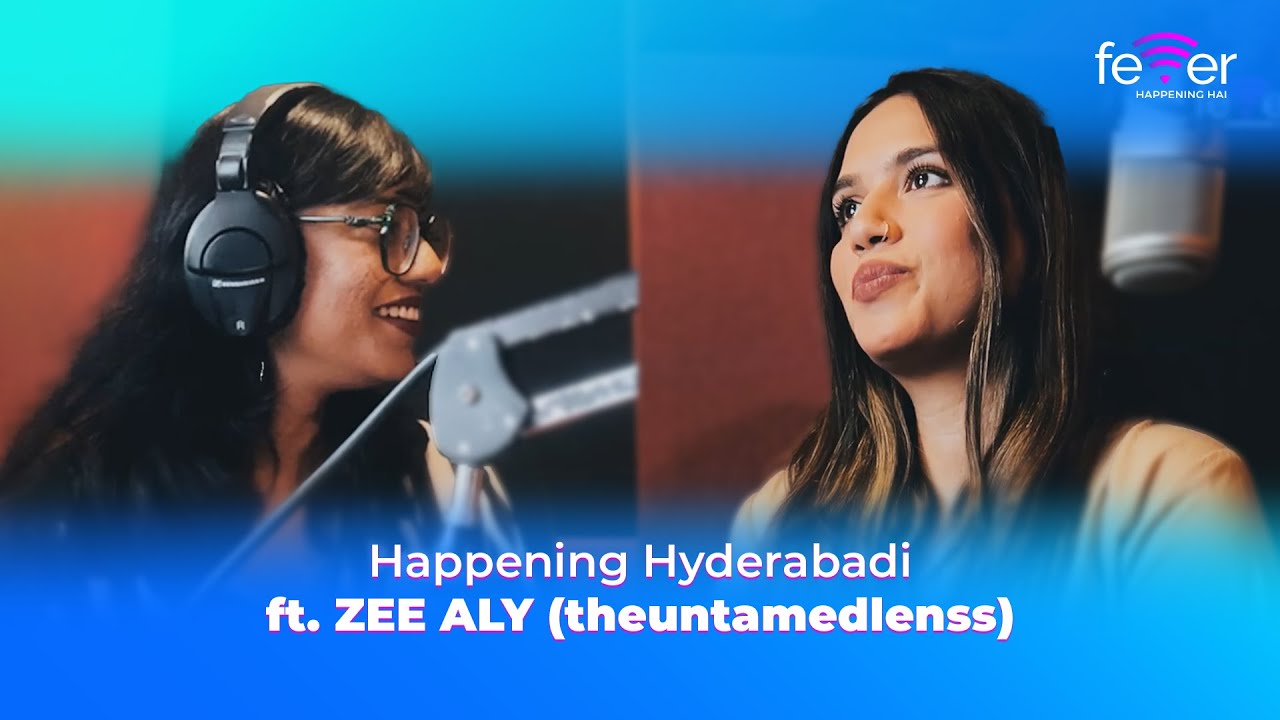 Happening Hyderabadi ft. Zee Aly(theuntamedlenss) | Fever FM