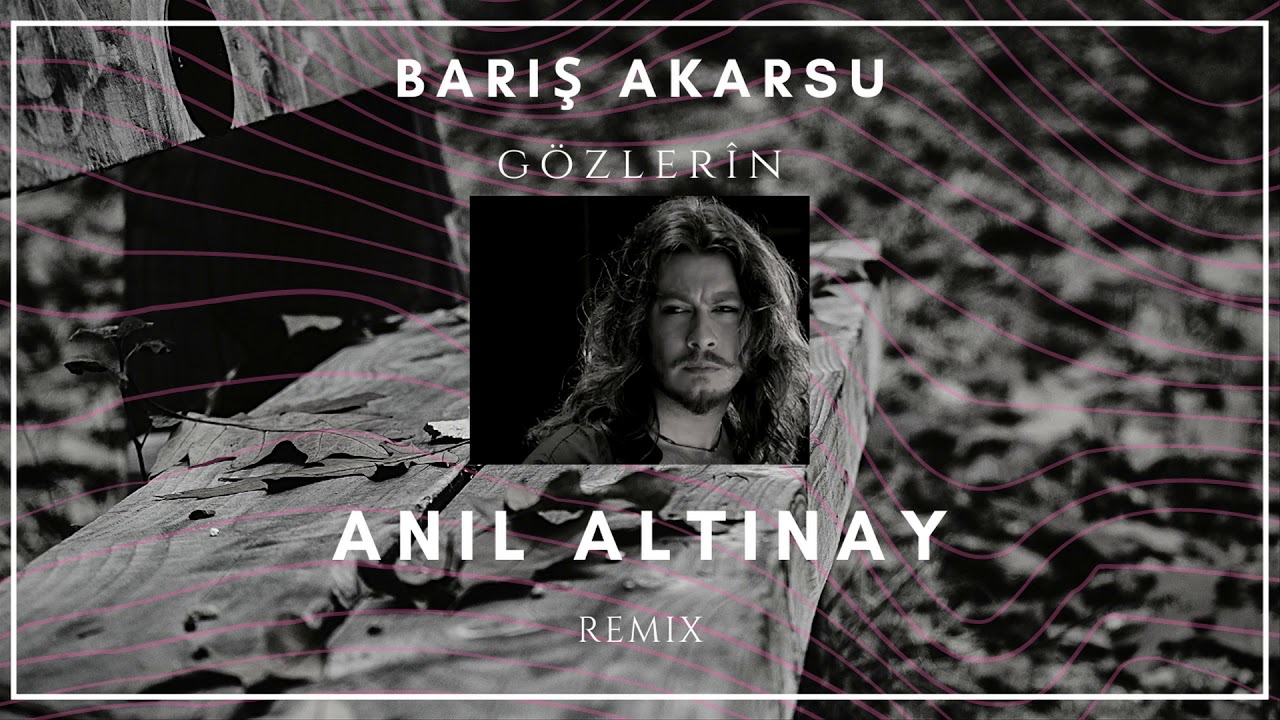 Barış Akarsu - Gözlerin ( Anıl Altınay Remix)