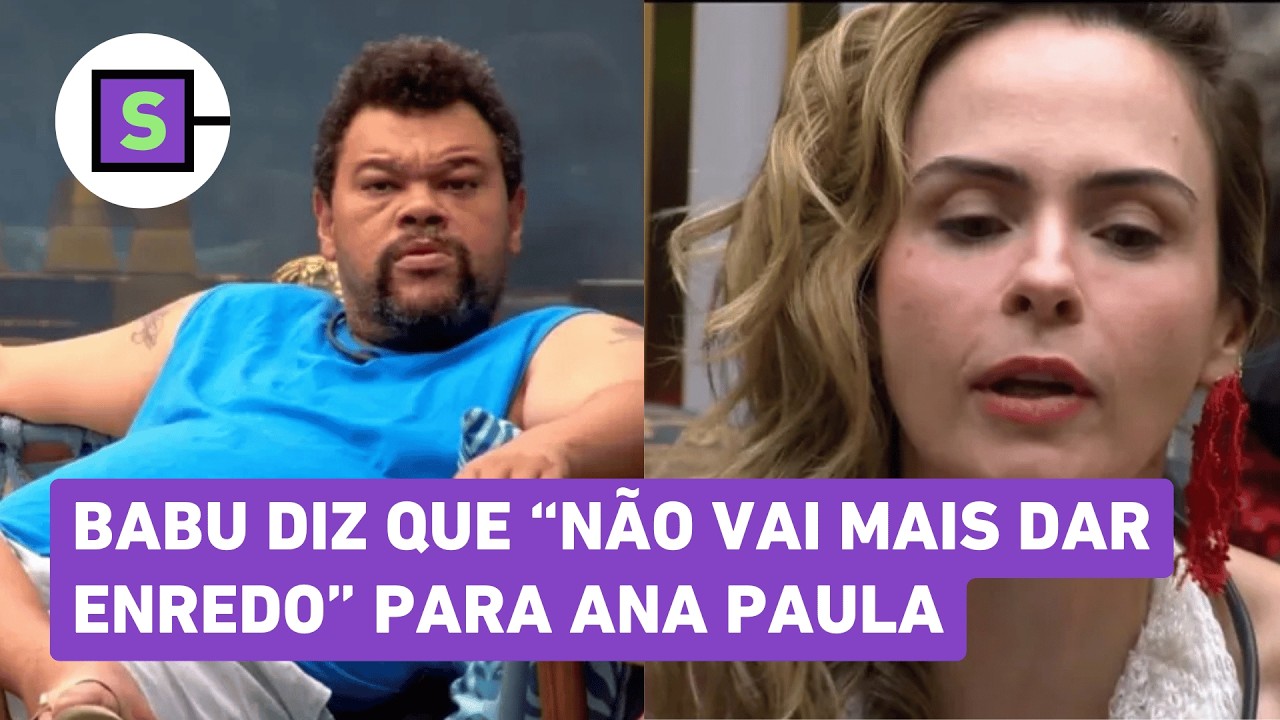 Babu detona Ana Paula novamente e diz que 