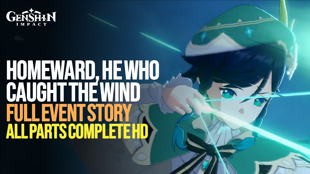 Homeward, He Who Caught The Wind Event Full Story All Parts Complete HD | Genshin Impact Luna V