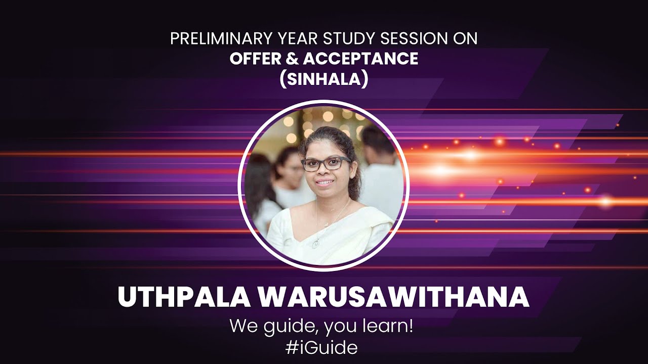Study Session on Offer & Acceptance (Sinhala) | Uthpala Warusawithana | Preliminary Year | iGuide