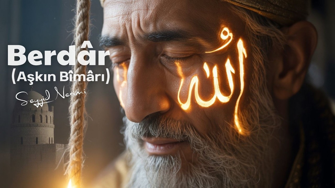 Berdâr (Aşkın Bîmârı) | Seyyid Nesimî İlahisi | siduses