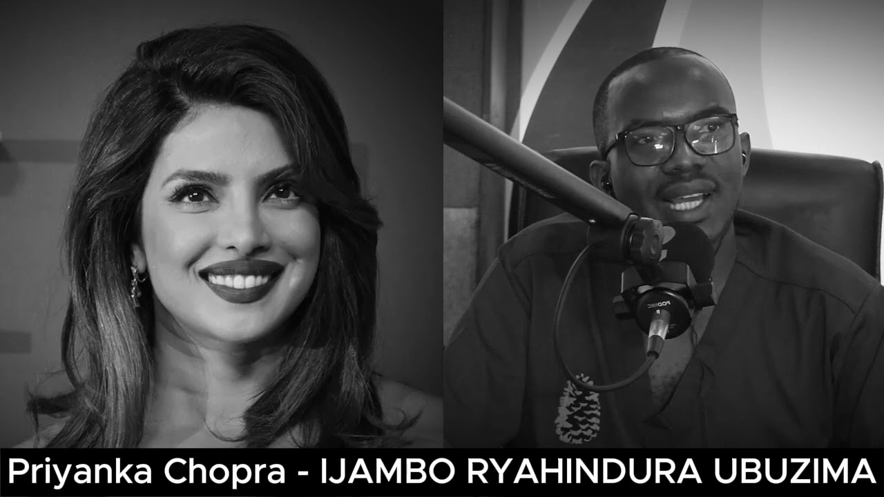 Priyanka Chopra (E) - IJAMBO RYAHINDURA UBUZIMA EP827