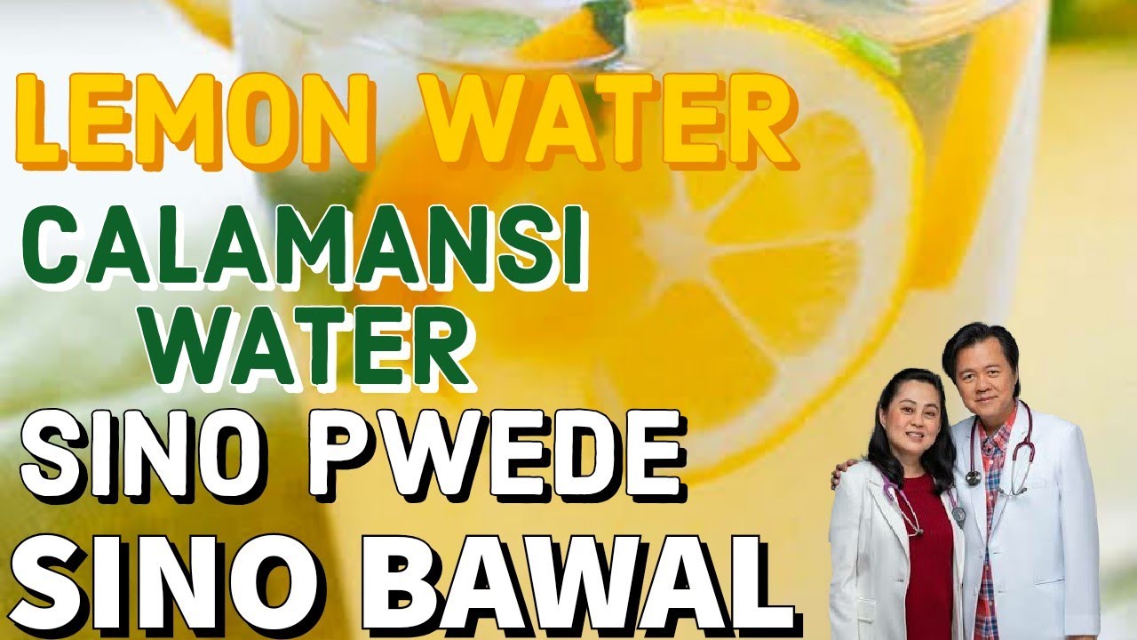 Lemon Water at Calamansi Water: Sino Pwede, Sino Bawal - Payo ni Doc Willie Ong #131