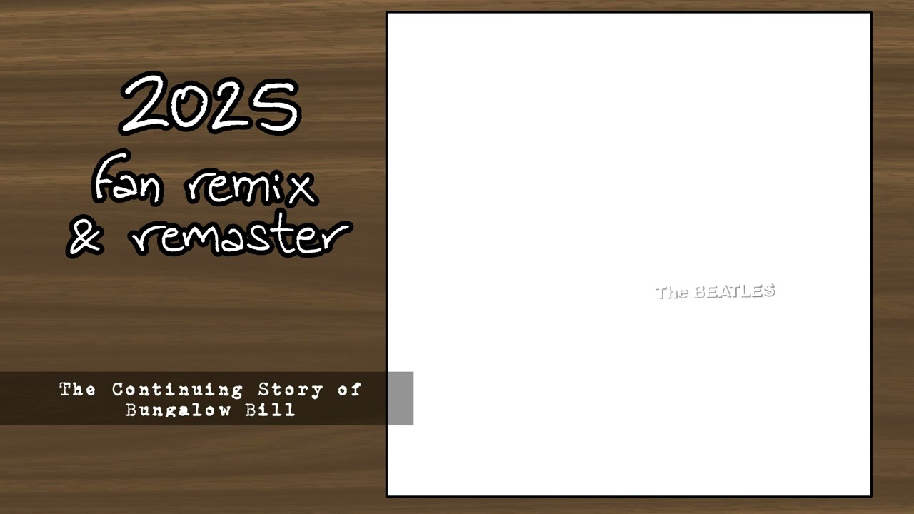 THE BEATLES - The Continuing Story of Bungalow Bill (2025 Fan Stereo Remix & Remaster)