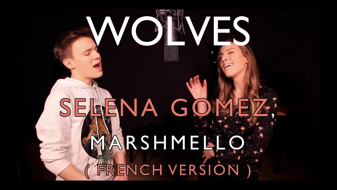 WOLVES ( FRENCH VERSION ) SELENA GOMEZ, MARSHMELLO ( SARA'H & LENNI-KIM COVER )