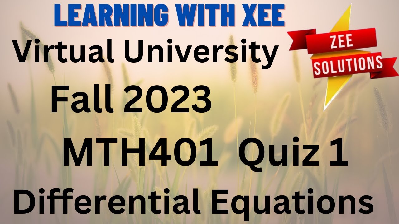 MTH401 Differential Equations Quiz 1 Fall 2023 Virtual University of Pakistan