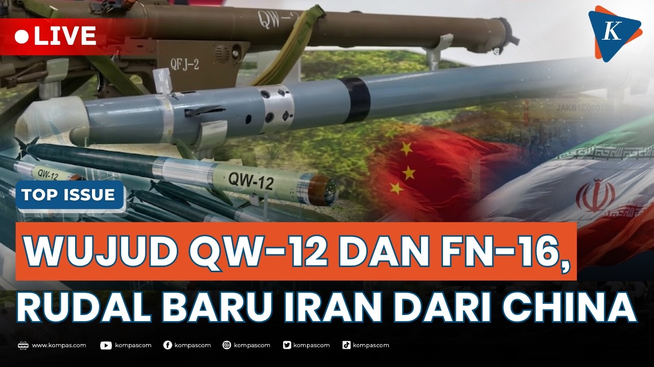 [LIVE] - Kecanggihan MANPADS QW-12 dan FN-16, Rudal Baru Iran yang Diklaim dari China