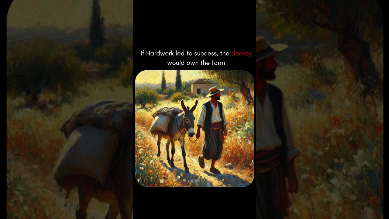 💭 If Hard Work Led to Success, the Donkey Would Own the Farm | The Harsh Truth About Success#mindify