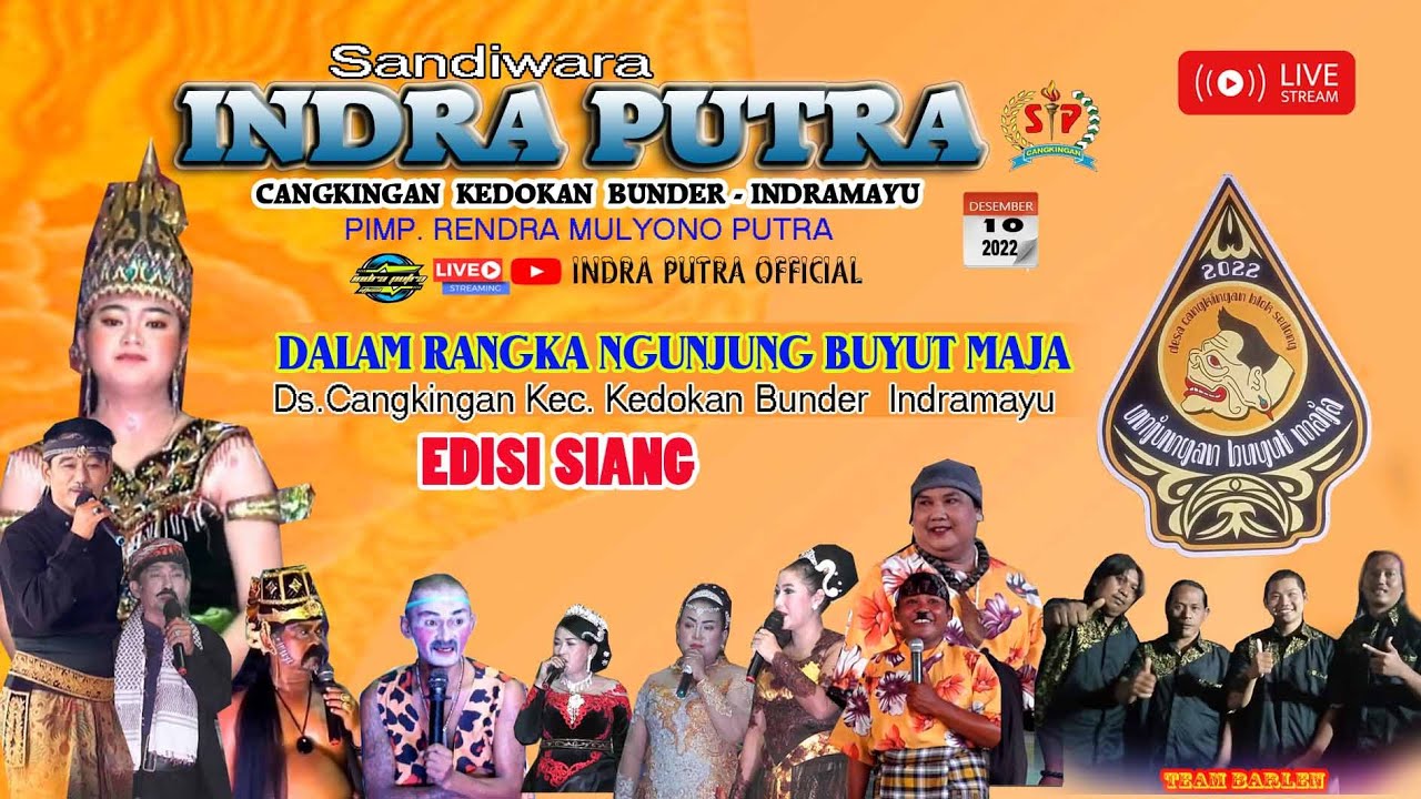 Live Siang   Sandiwara Indra Putra  Dalam rangka Ngujung Buyut Maja Ds. Cangkingan Kedokan Bunder Im