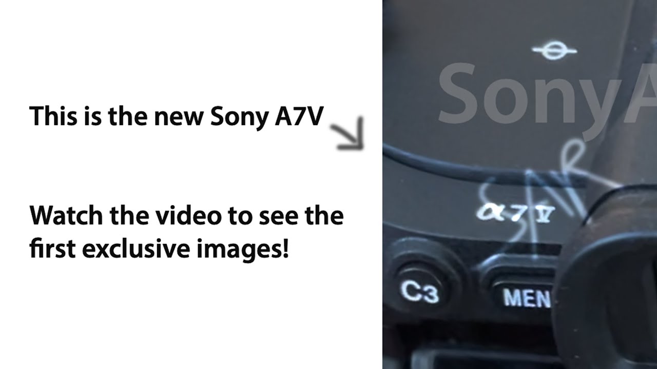 Sony A7V Leaked! Exclusive First Glimpse of the New Camera