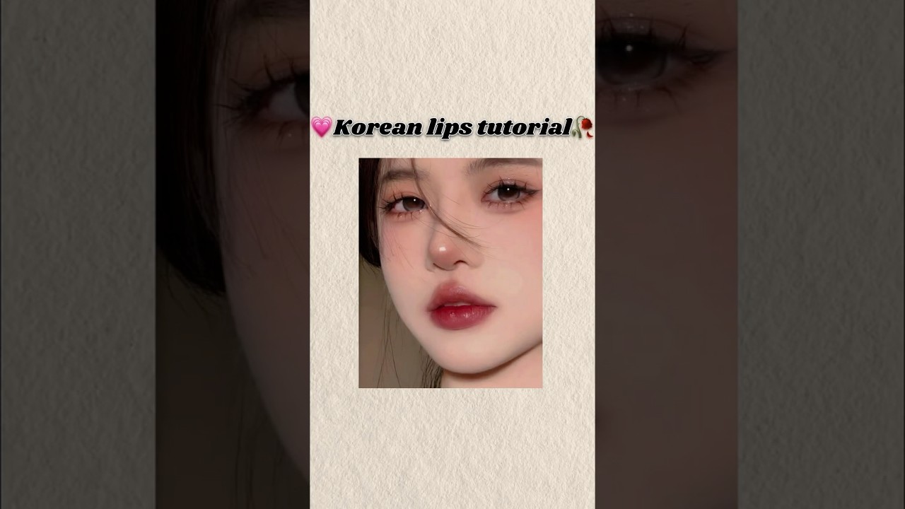 Korean lips #korean #lips #tutorial #kpop #bts #viralshort #trend #aesthetic #fyp #korea #love