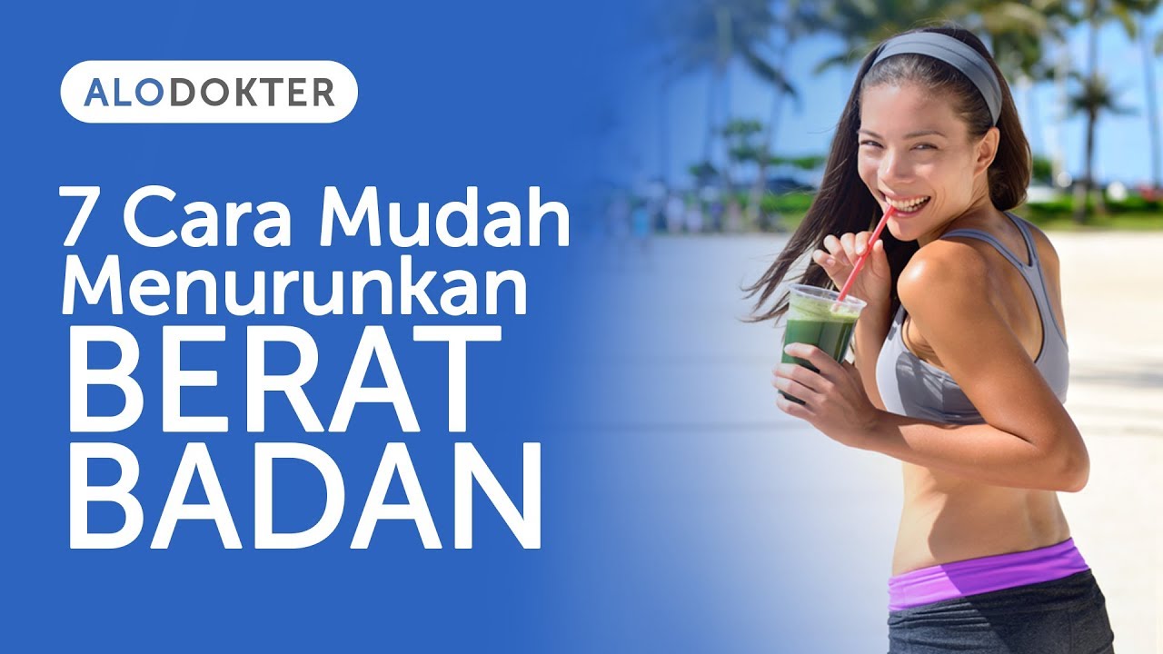 7 Cara Mudah Menurunkan Berat Badan