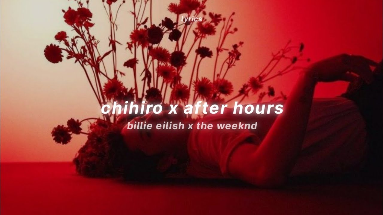 chihiro x after hours (lyrics) (tiktok version) | Billie Eilish x The Weeknd