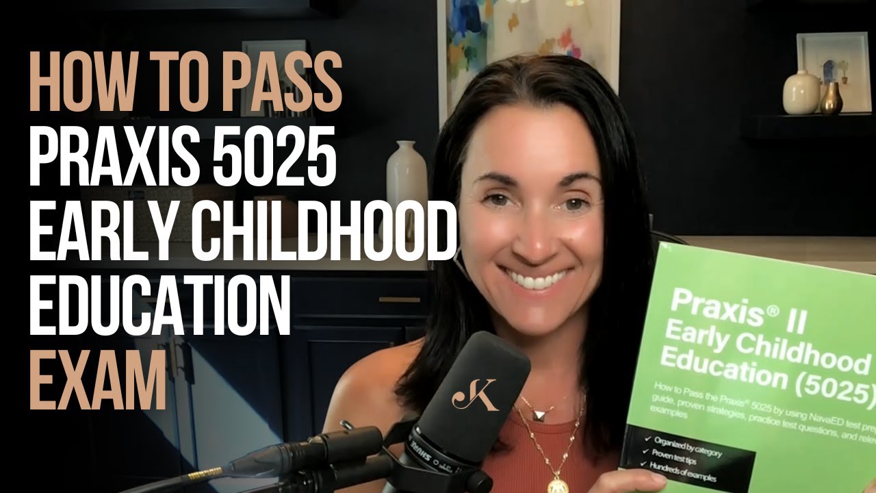 Как сдать экзамен Praxis Early Childhood 5025 | Кэтлин Джаспер
