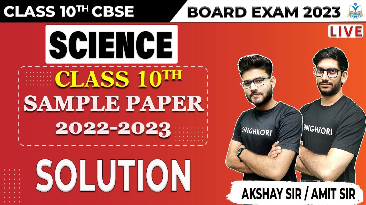 Class 10 Science Sample Paper 2022--2023 | Complete Analysis & Solution | AKSAY SIR & AMIT SIR