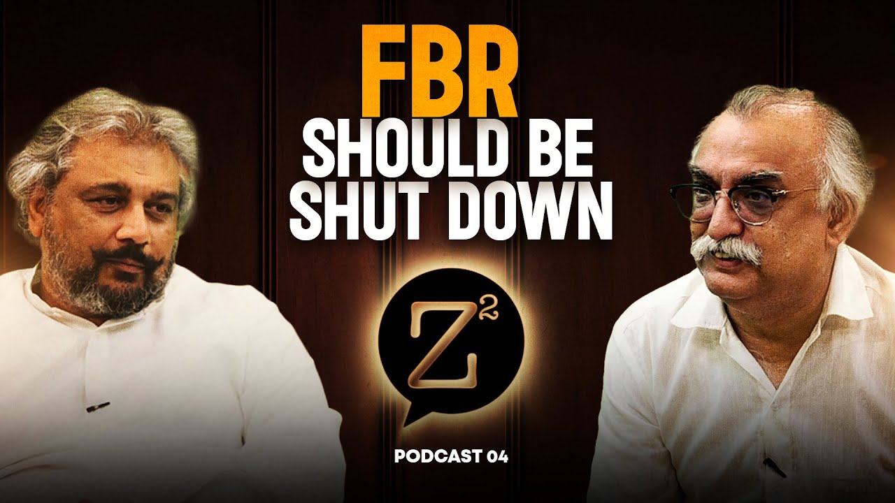 FBR Should be Shut Down | Ali Zaidi vs Shabbar Zaidi | EP 04 | Z2