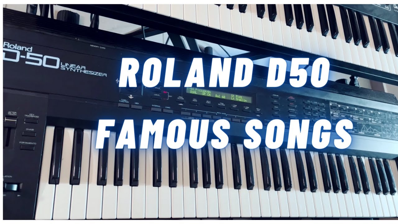 Roland D50 famous songs and sounds