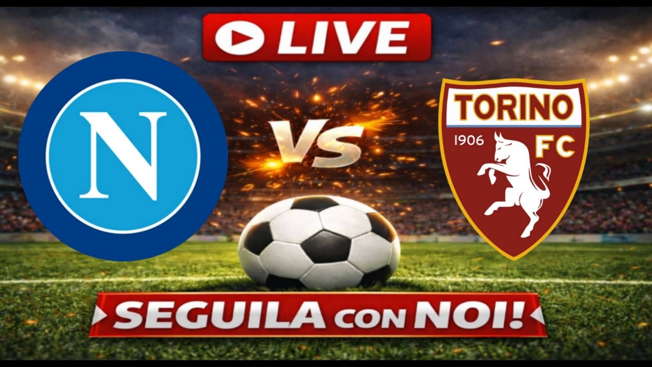 🔴Live NAPOLI-TORINO - SERIE A🔴
