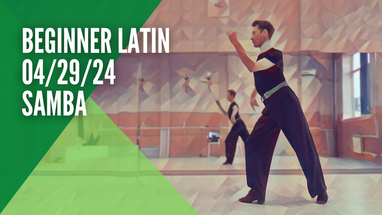 Beginner Latin 04/29/24 (Samba)