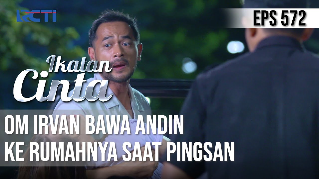 PANIK😭😭 ANDIN PINGSAN😱 OM IRVAN BAWA KE RUMAHNYA😮 | IKATAN CINTA