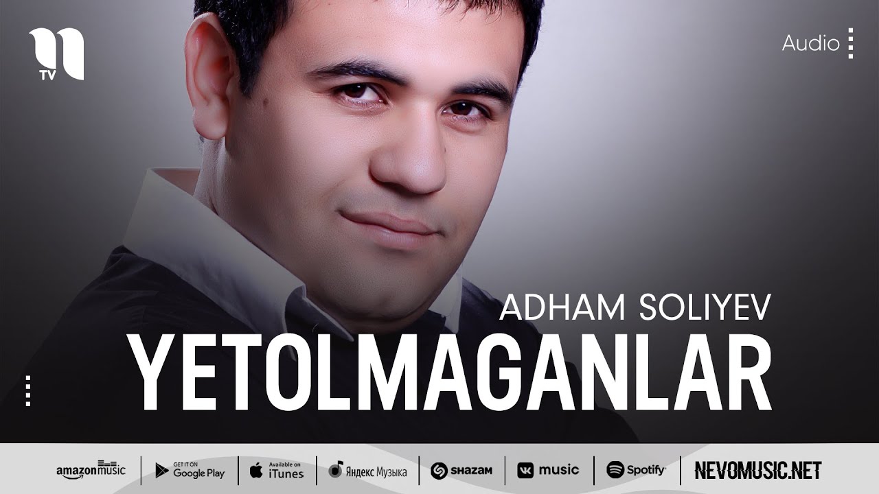 Adham Soliyev - Yetolmaganlar (audio)